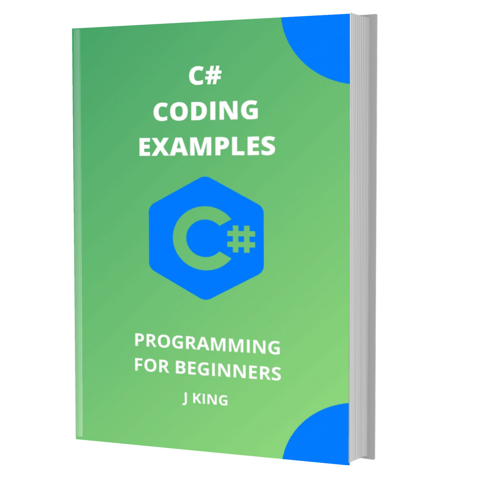 C# CODING EXAMPLES: PROGRAMMING FOR BEGINNERS