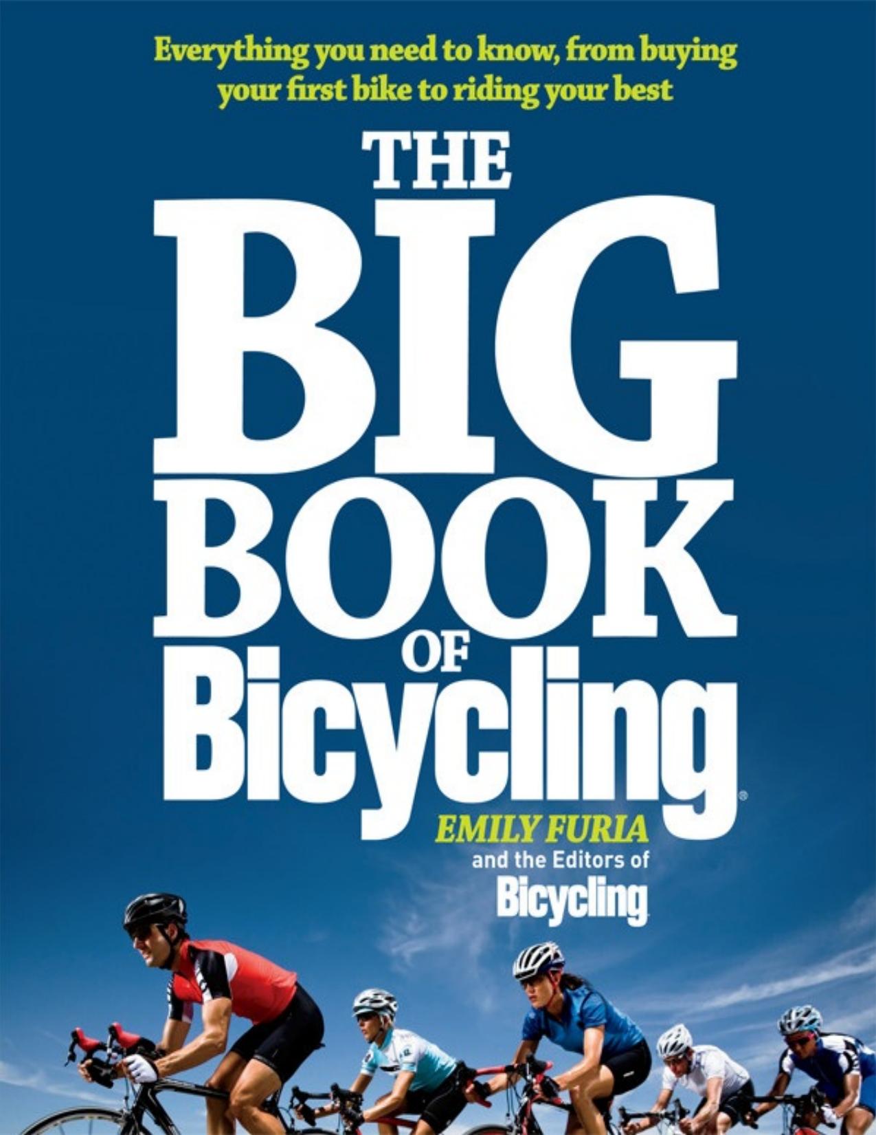 The Big Book of Bicycling: Everything You Need to Everything You Need to Know, From Buying Your First Bike to Riding Your Best - PDFDrive.com