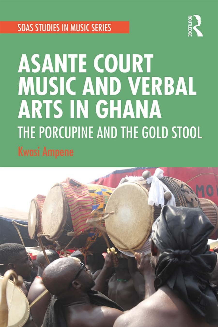 Asante Court Music and Verbal Arts in Ghana; The Porcupine and the Gold Stool