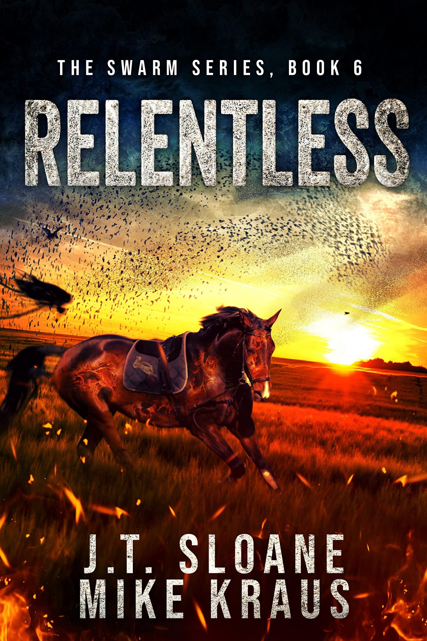 Relentless - Swarm Book 6: (An Epic Post-Apocalyptic Survival Thriller)