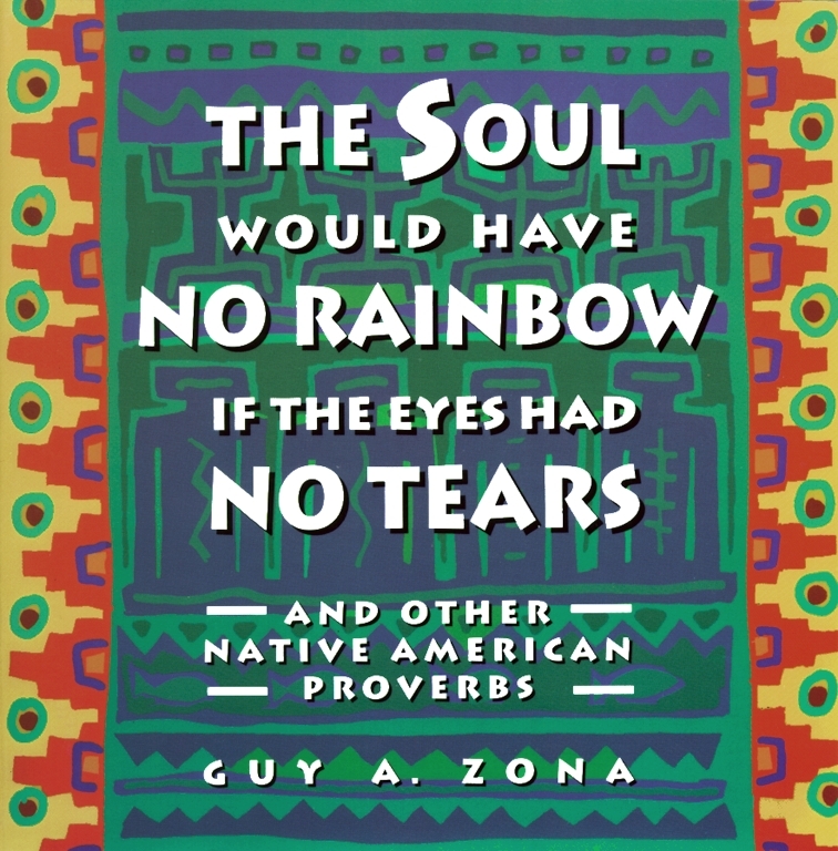 The Soul Would Have No Rainbow If The Eyes Had No Tears