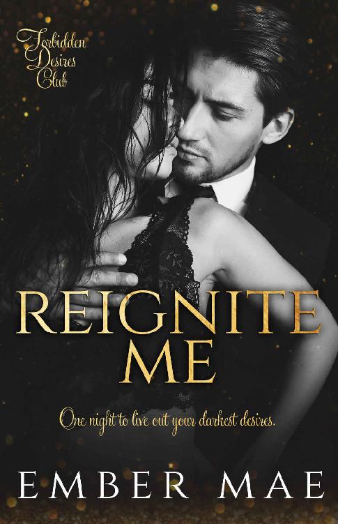 Reignite Me (Forbidden Desires Clube Book 1)