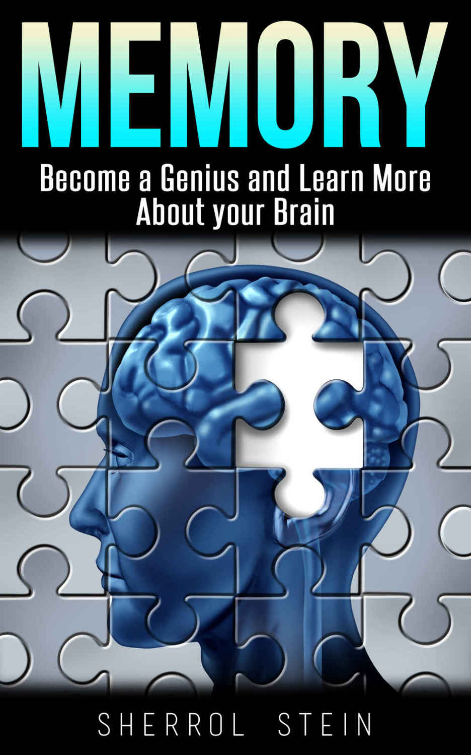 Memory: Become A Genius and Learn More About Your Brain (FREE BONUS & FREE GIFT) (Intelligence, Boost Memory, Memory Exercises & Smart)