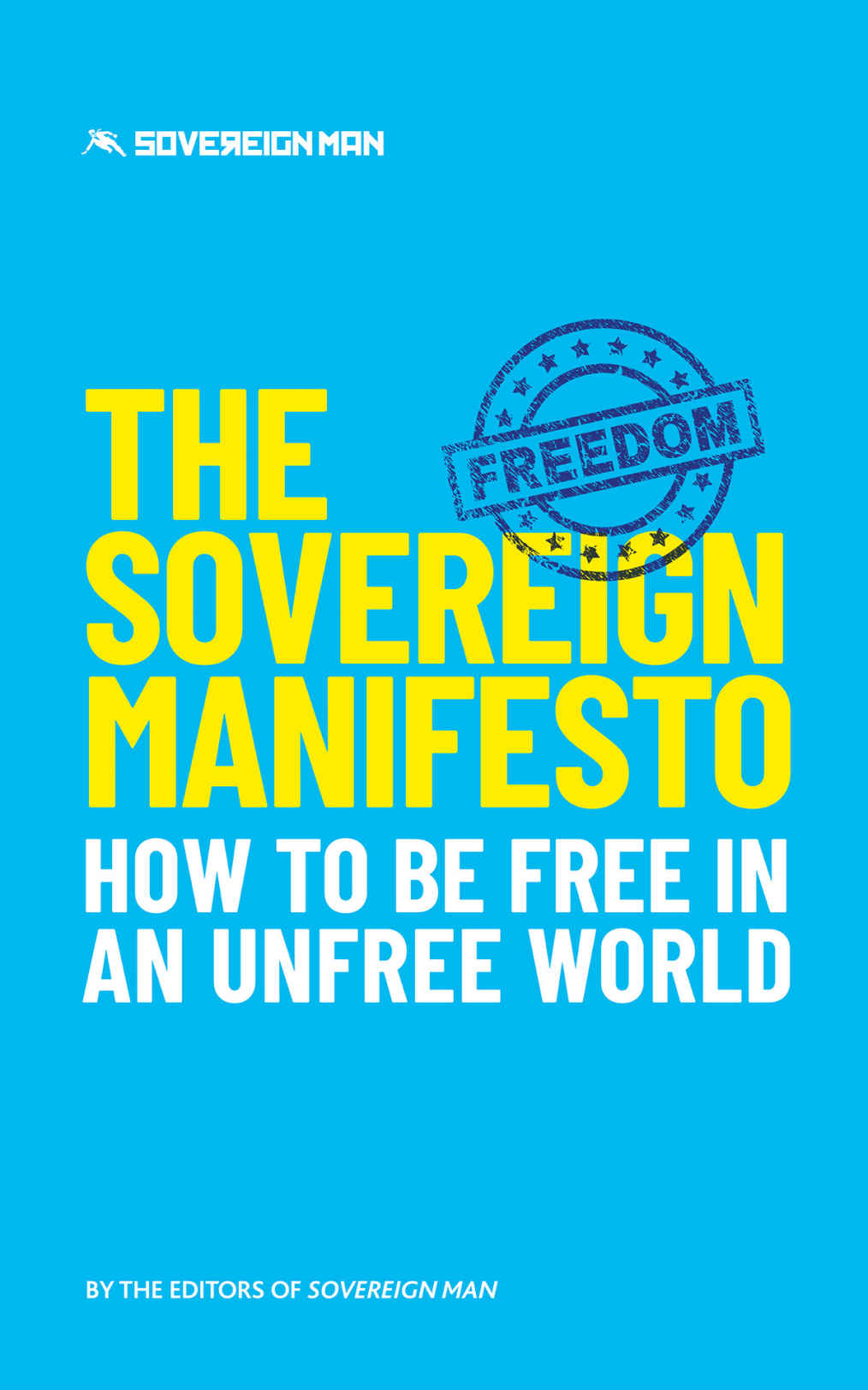 The Sovereign Manifesto: How To Be Free in an Unfree World