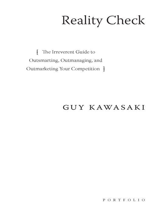 Reality Check: The Irreverent Guide to Outsmarting, Outmanaging, and Outmarketing Your Competition