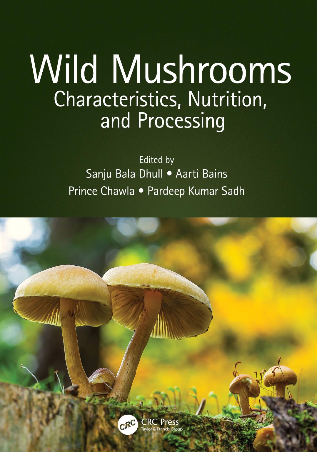 Wild Mushrooms; Characteristics, Nutrition, and Processing; 1