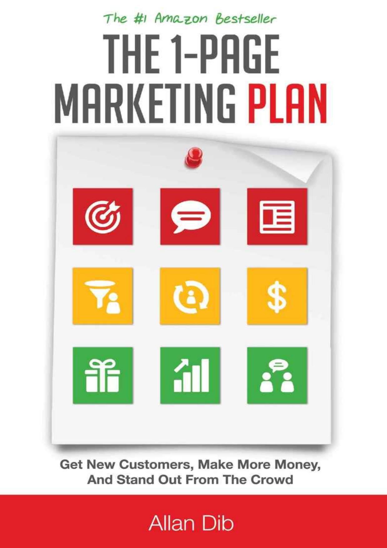 The 1-Page Marketing Plan: Get New Customers, Make More Money, And Stand out From The Crowd