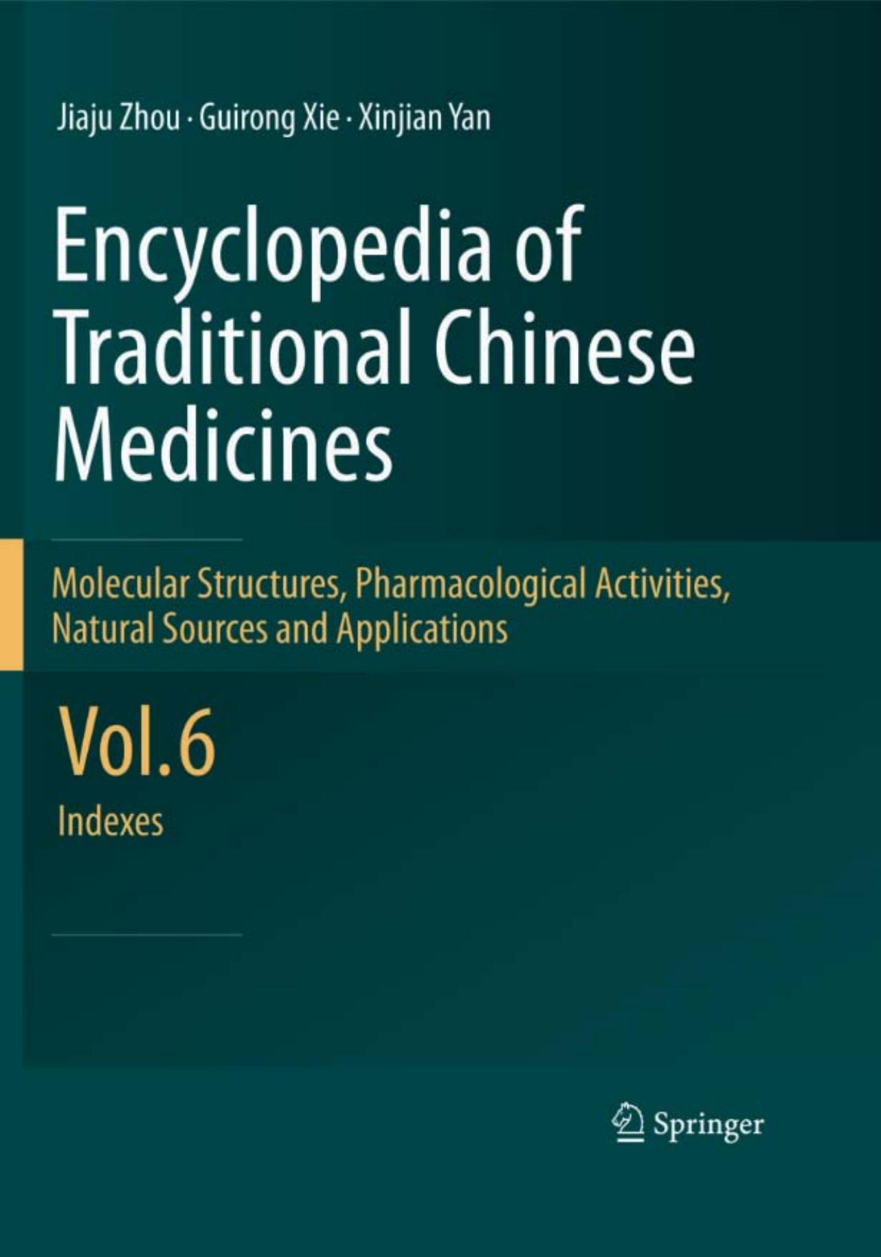 Encyclopedia of Traditional Chinese Medicines - Molecular Structures, Pharmacological Activities, Natural Sources and Applications: Vol. 6: Indexes