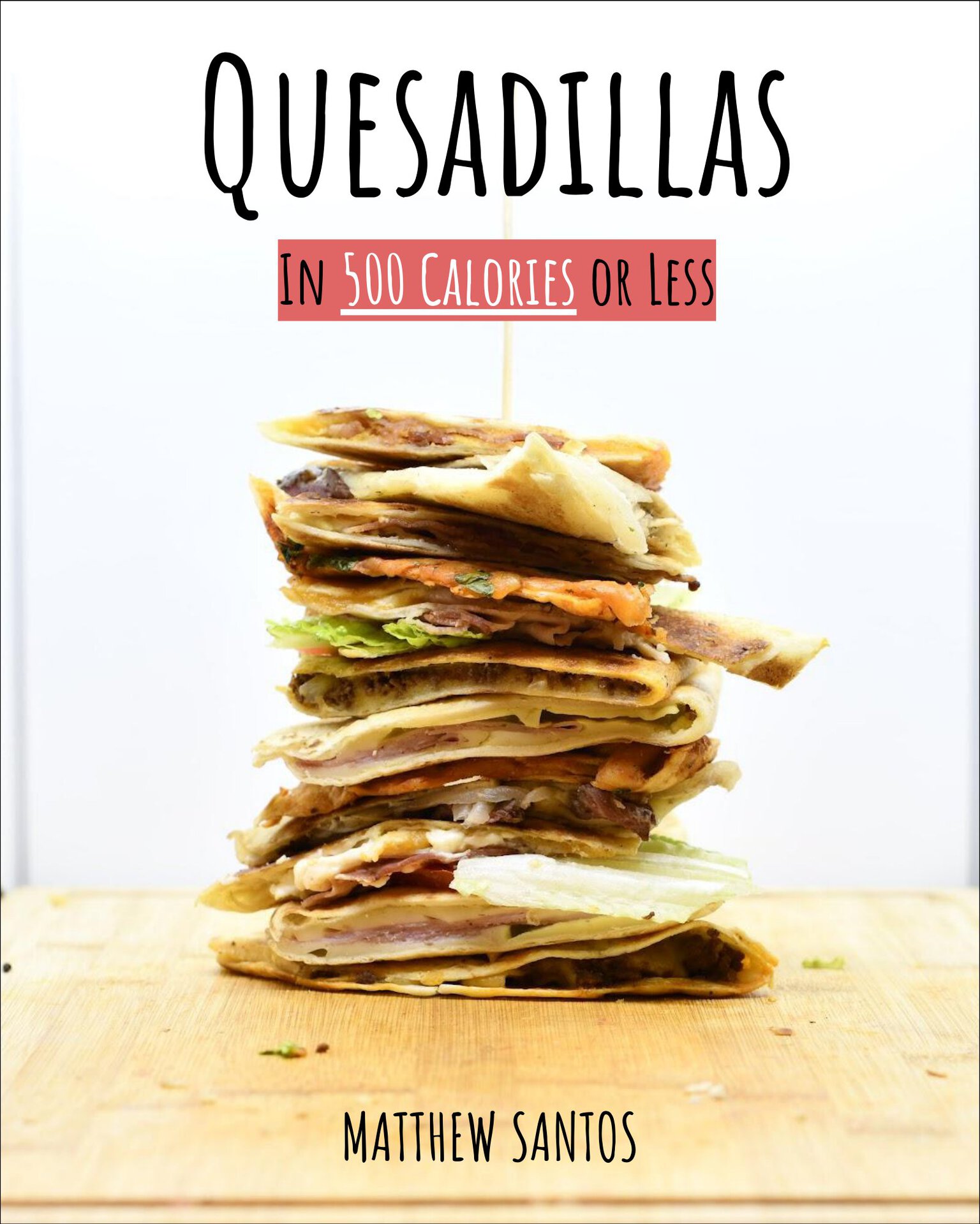 Quesadillas in 500 Calories or Less