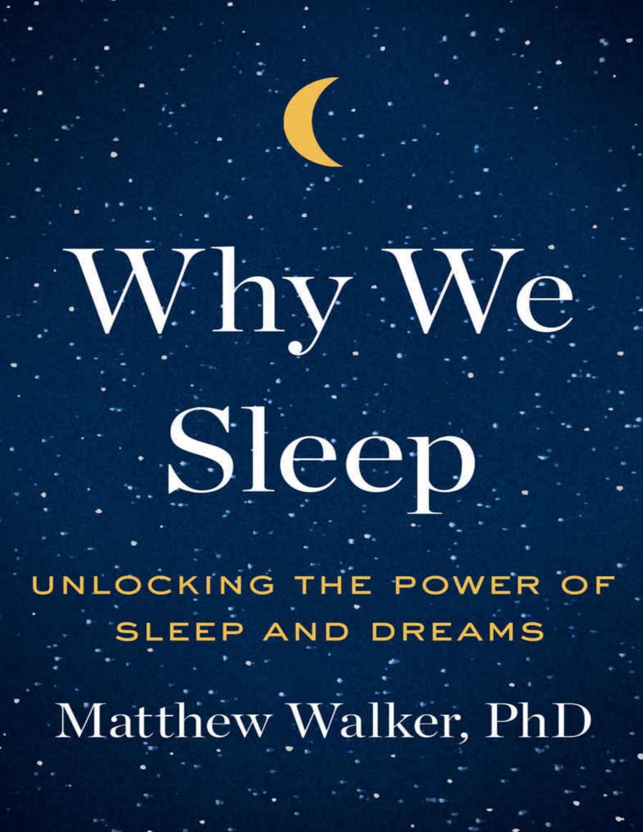 Why We Sleep: Unlocking the Power of Sleep and Dreams - PDFDrive.com