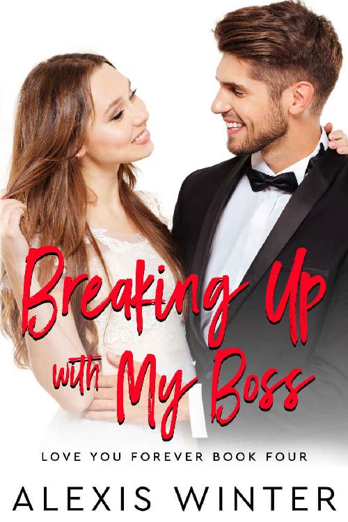 Breaking up with My Boss: An Enemies to Lovers, Office Romance (Love You Forever Book 4)