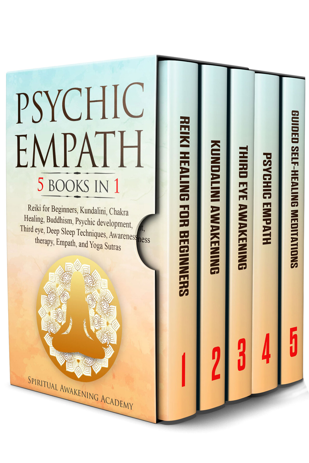 PSYCHIC EMPATH: 5 BOOKS IN 1: Reiki for Beginners, Kundalini, Chakra Healing, Buddhism, Psychic development, Third eye, Deep Sleep Techniques, Awareness therapy, Empath, and Yoga Sutras