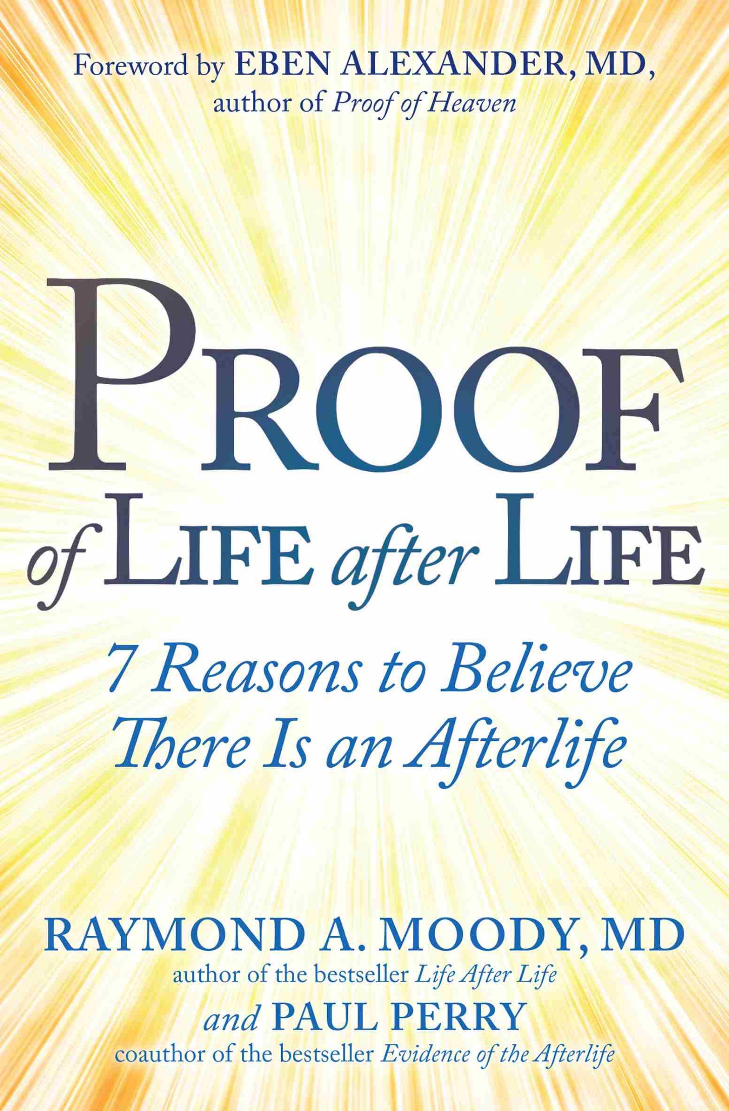 Proof of Life after Life: 7 Reasons to Believe There Is an Afterlife