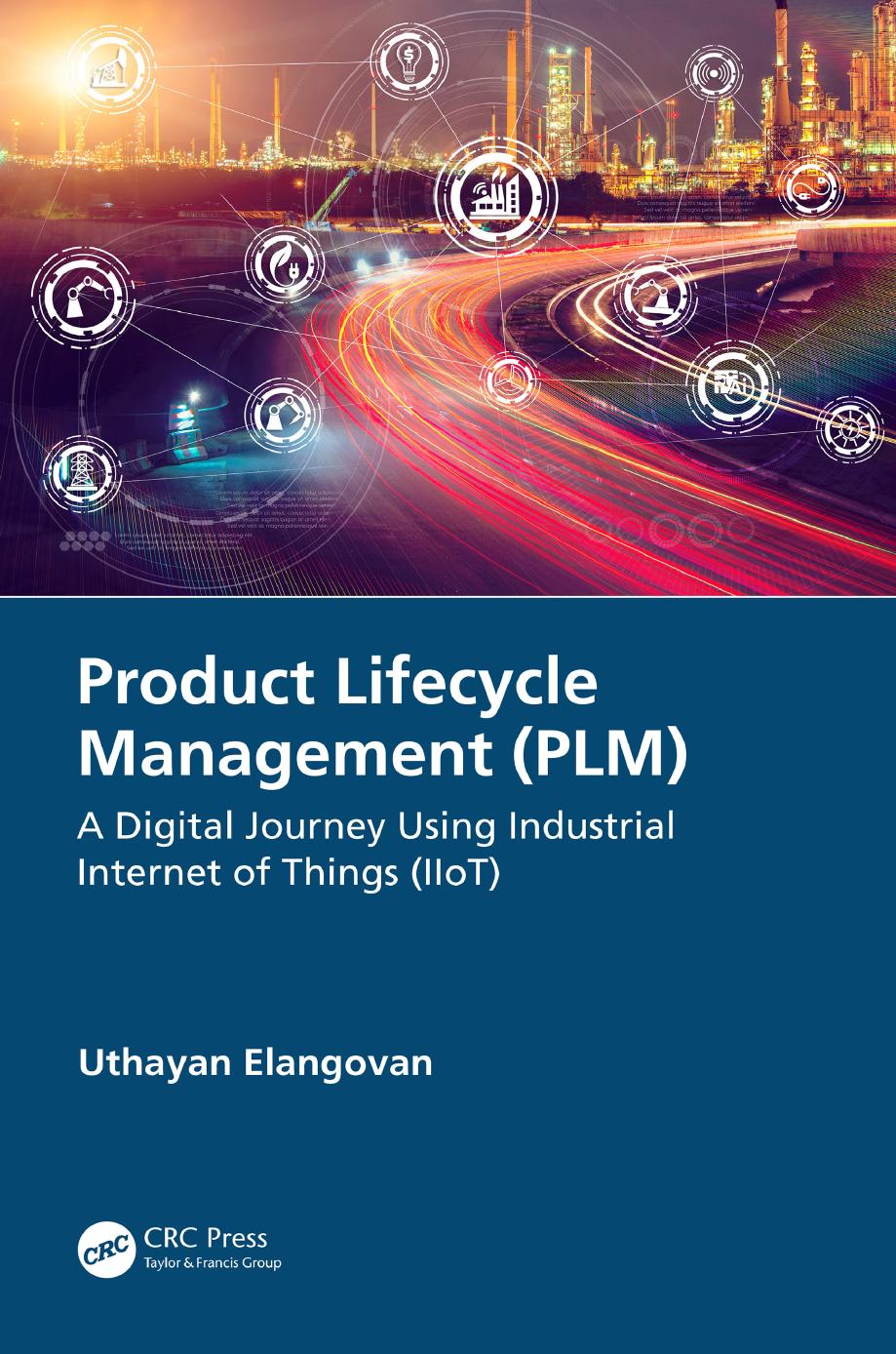 Product Lifecycle Management (PLM); A Digital Journey Using Industrial Internet of Things (IIoT)