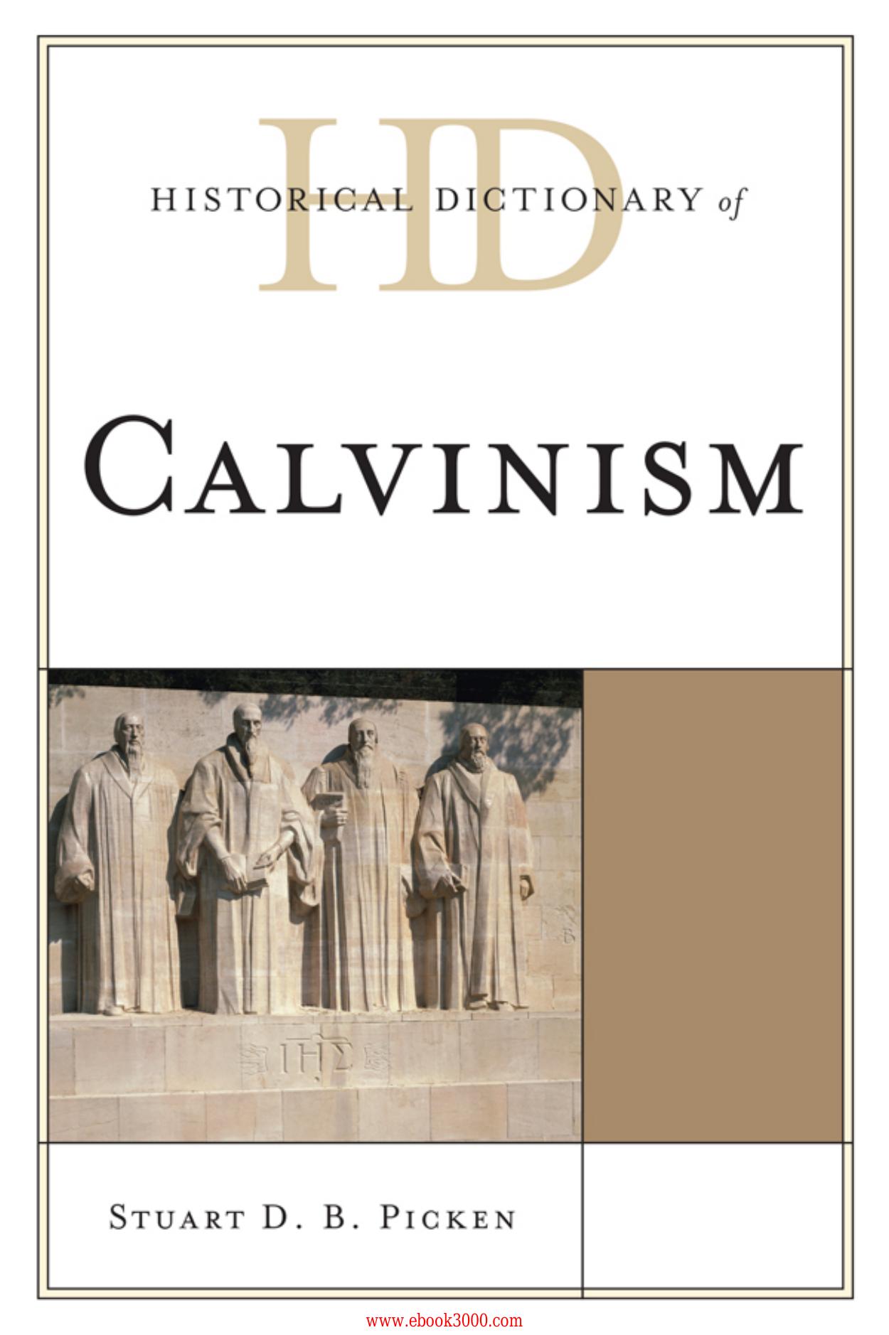 Historical Dictionary of Calvinism (Historical Dictionaries of Religions, Philosophies, and Movements Series)