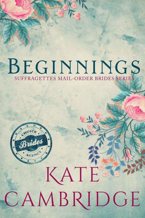 BEGINNINGS: Suffragettes Mail-Order Bride (Choice Brides Agency #1)