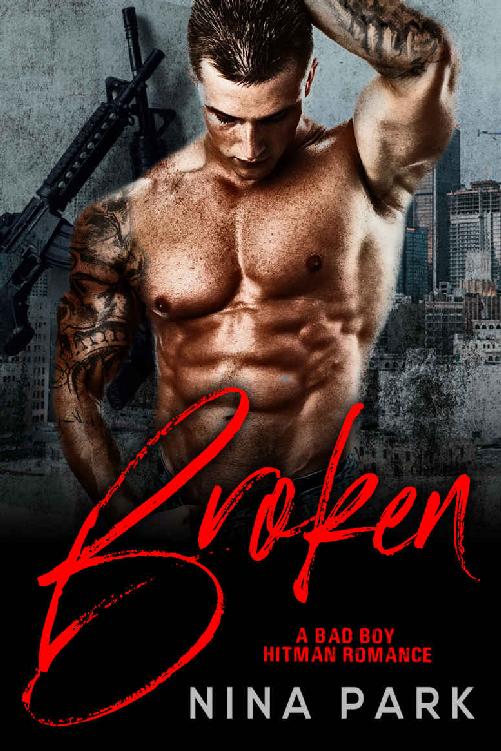 Broken: A Bad Boy Hitman Romance (Guns and Glory Book 3)