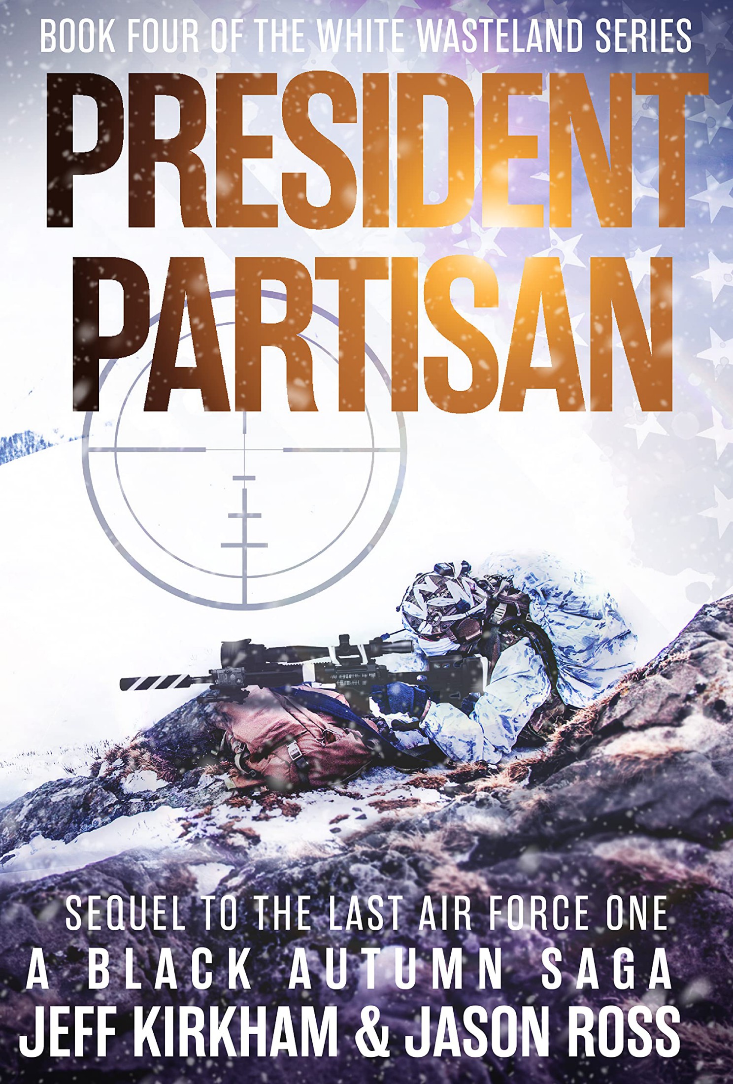 President Partisan : A Black Autumn Saga. Sequel to The Last Air Force One.