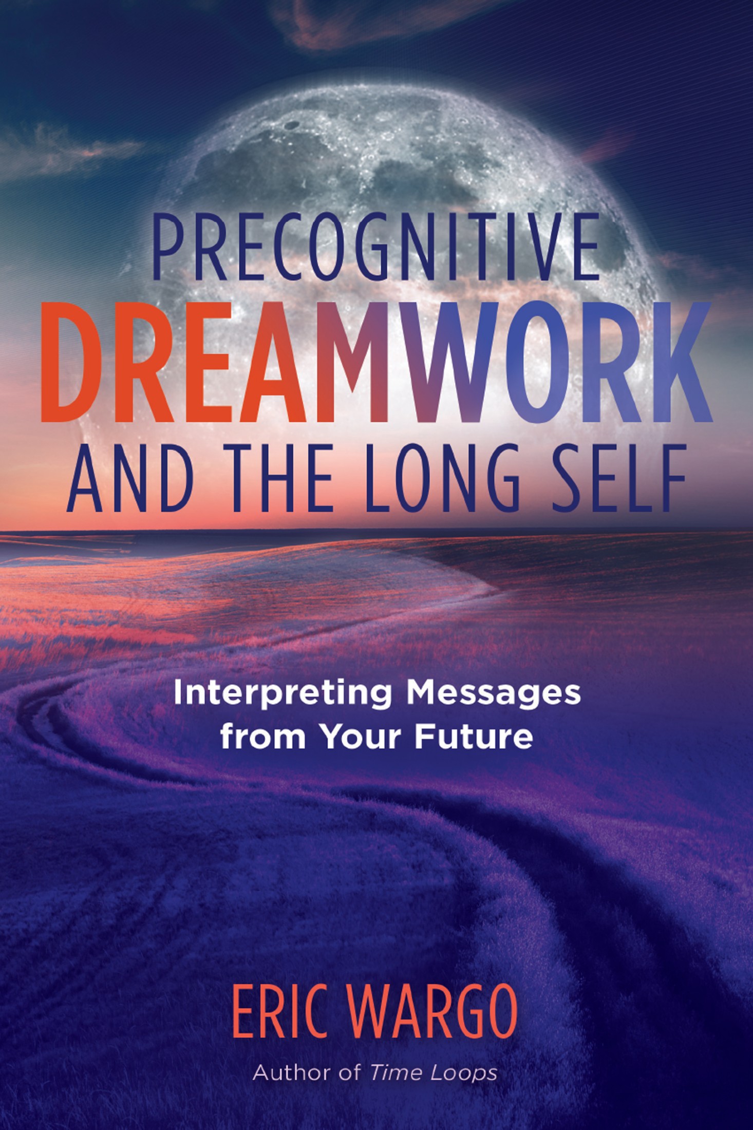 Precognitive Dreamwork and the Long Self