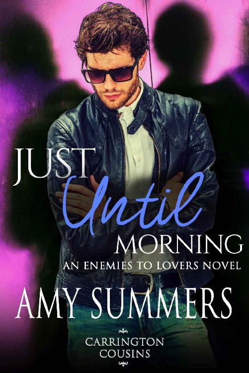 Just Until Morning, An Enemies-to-Lovers Novel (Carrington Cousins Book 3)