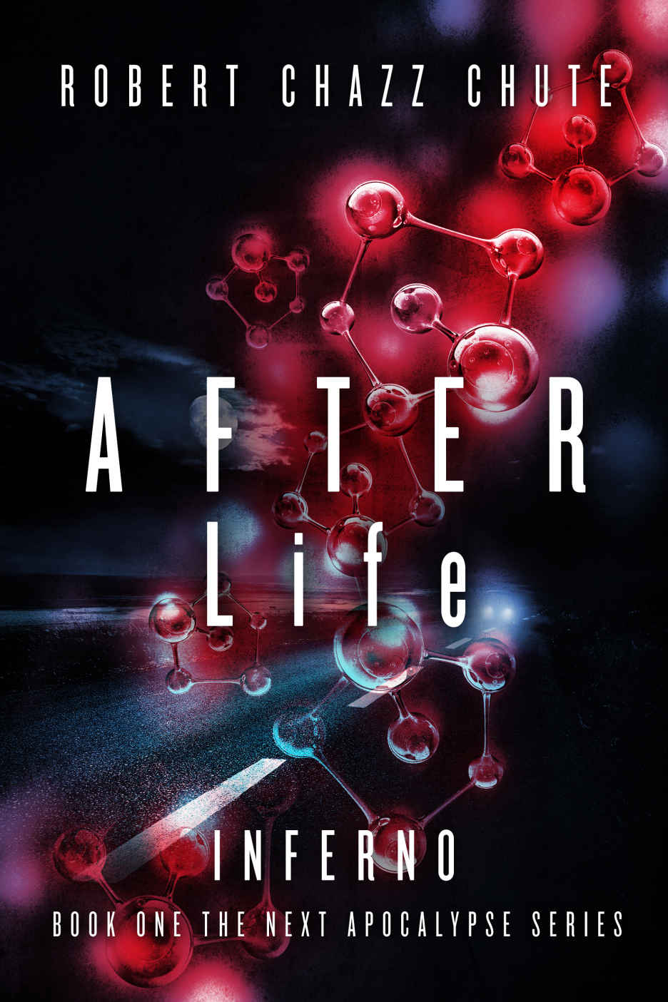 AFTER Life: INFERNO (The NEXT Apocalypse Book 1)