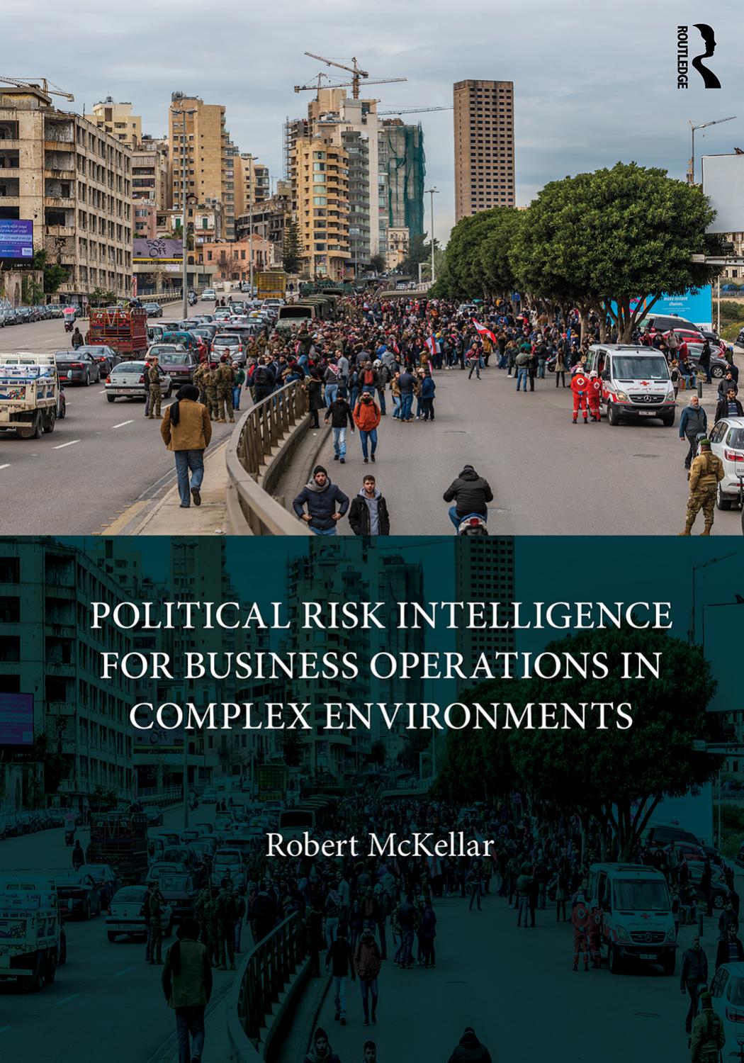 Political Risk Intelligence for Business Operations in Complex Environments