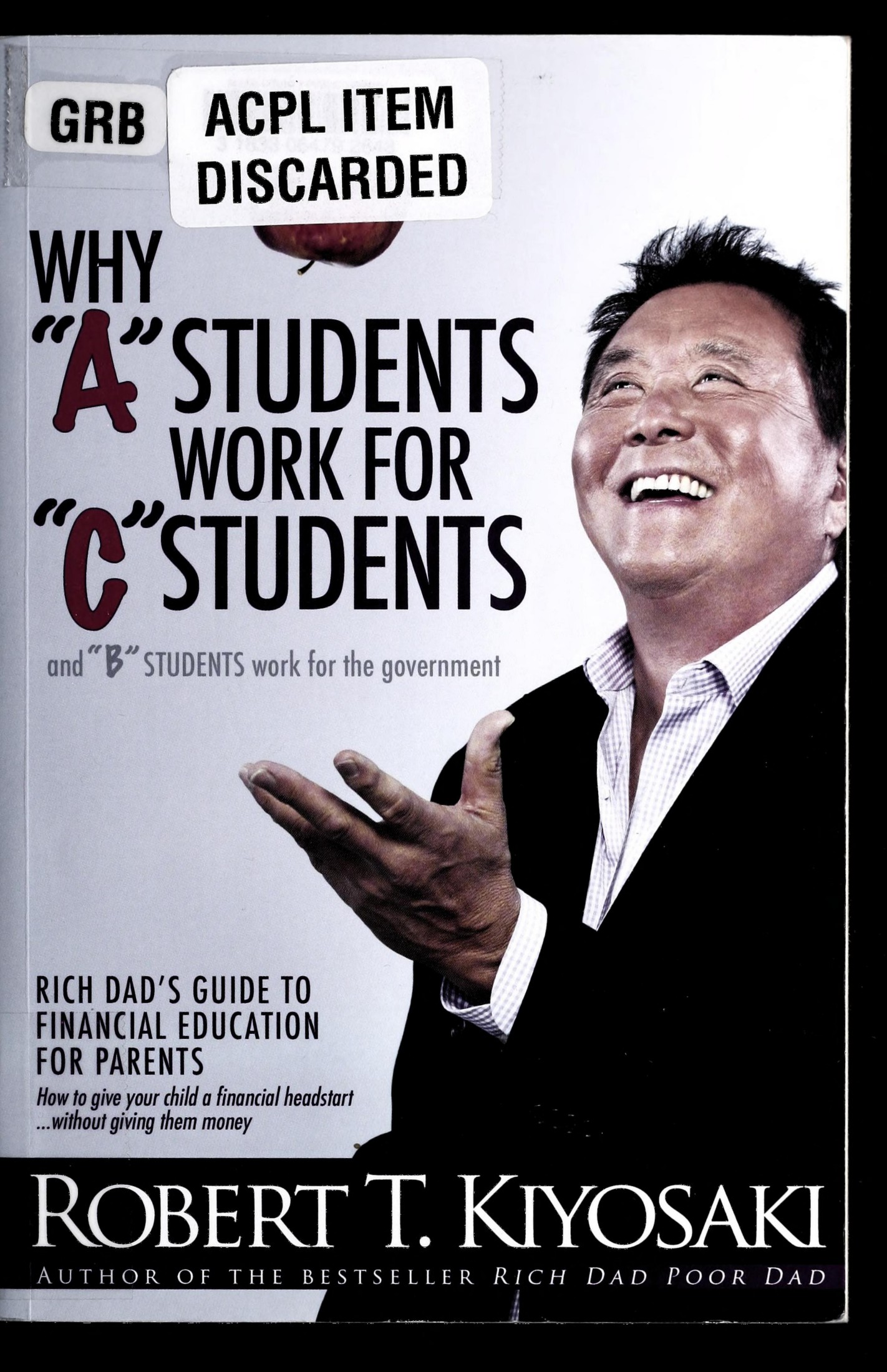 Why "A" students work for "C" students : and "B" students work for the government