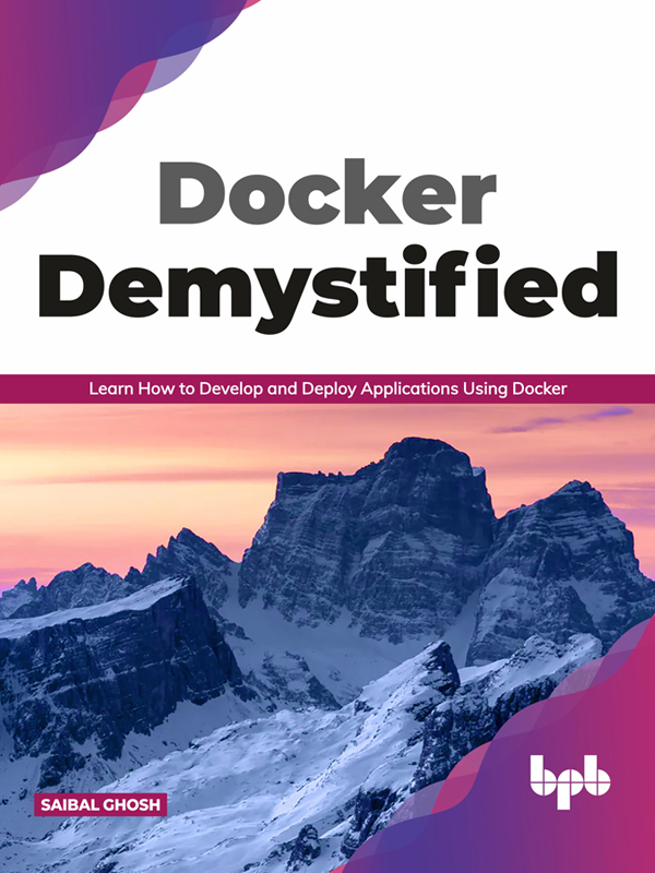 Docker Demystified : Learn How to Develop and Deploy Applications Using Docker (9789389845877)