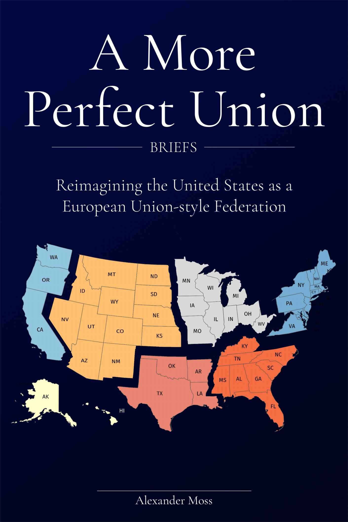 A More Perfect Union (Briefs): Reimagining The United States as a European Union-style Federation