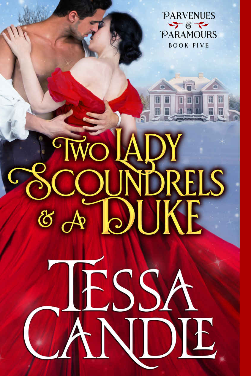 Two Lady Scoundrels and a Duke: (In a Pear Tree) A Regency Romance Christmas Novella (Parvenues & Paramours Book 5)