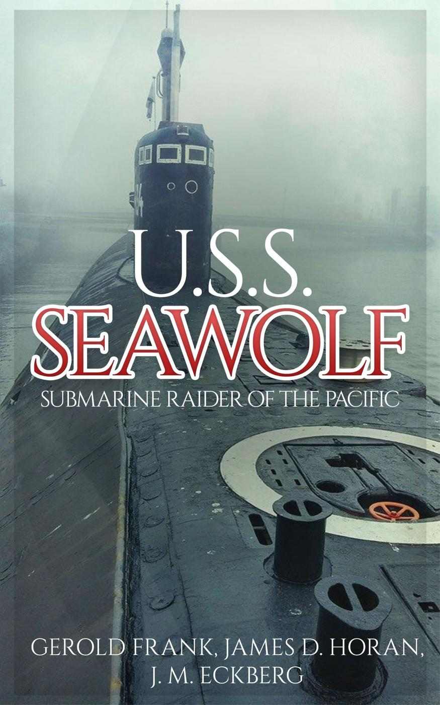 U.S.S. Seawolf: Submarine Raider of the Pacific