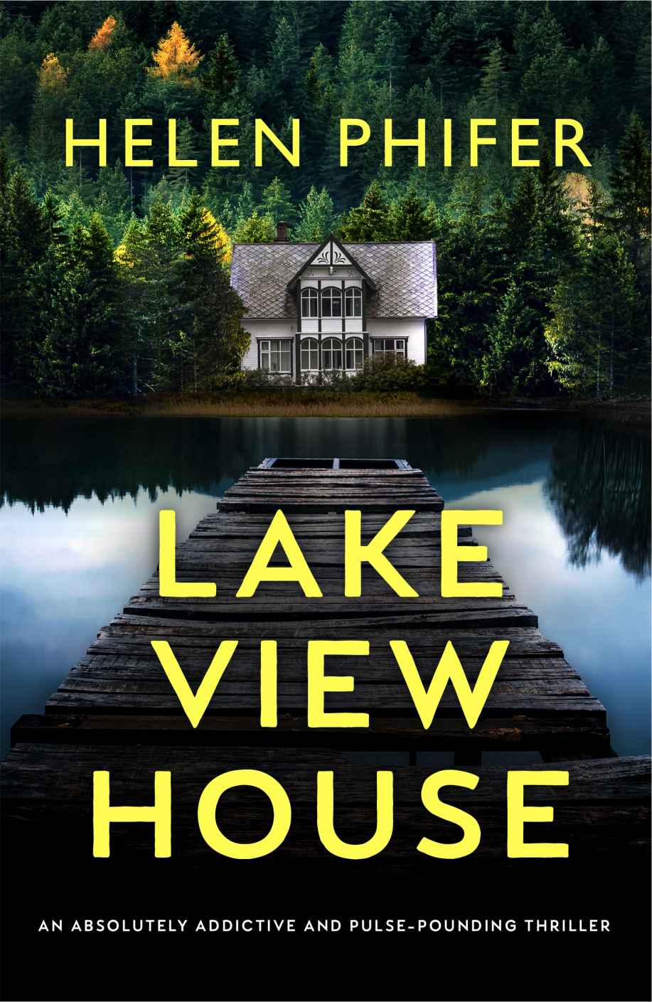 Lakeview House: An absolutely addictive and pulse-pounding thriller