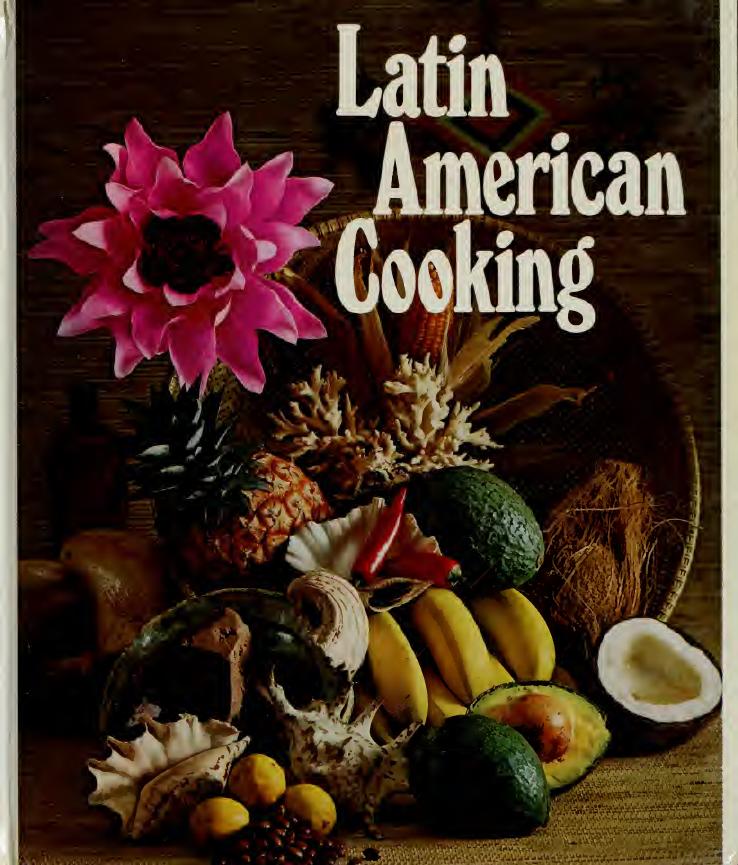 Latin American cooking : a treasury of recipes from the South American countries, Mexico and the Caribbean : recipe contributions