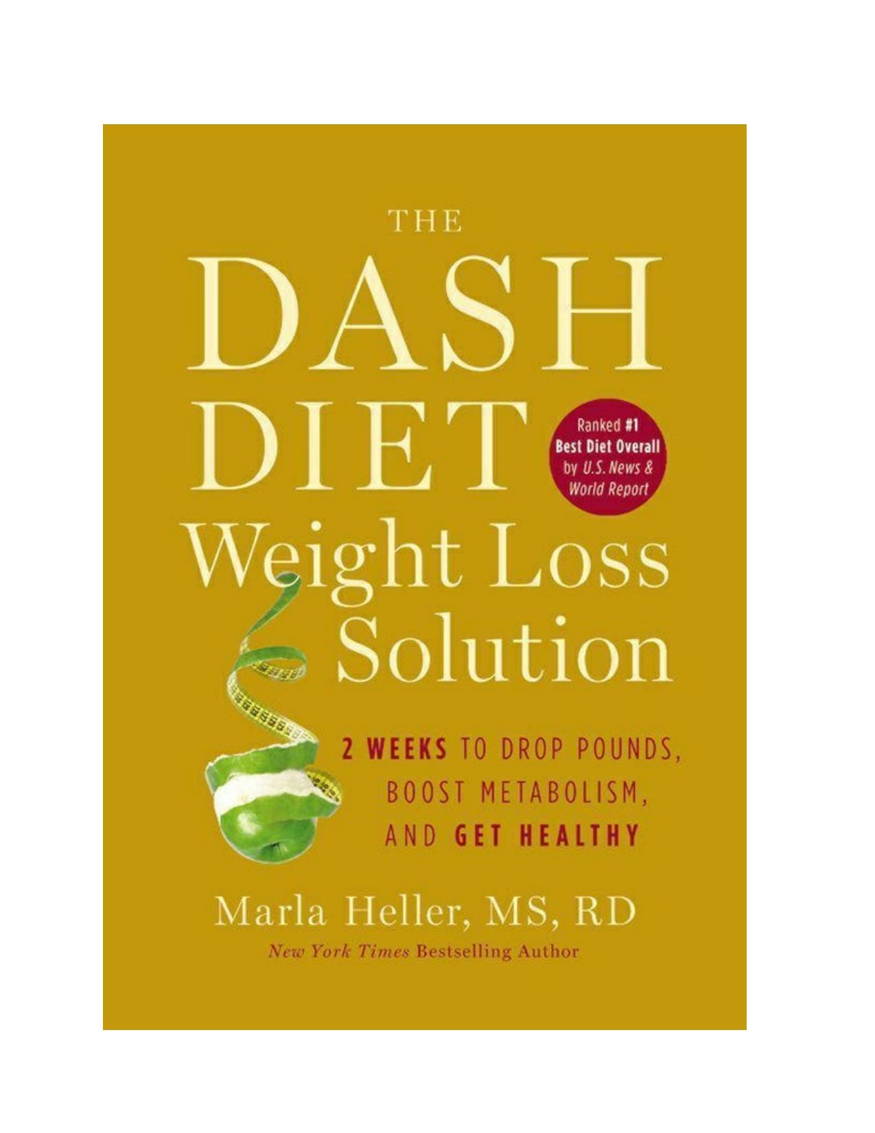 The Dash Diet Weight Loss Solution: 2 Weeks to Drop Pounds, Boost Metabolism, and Get Healthy (A DASH Diet Book)