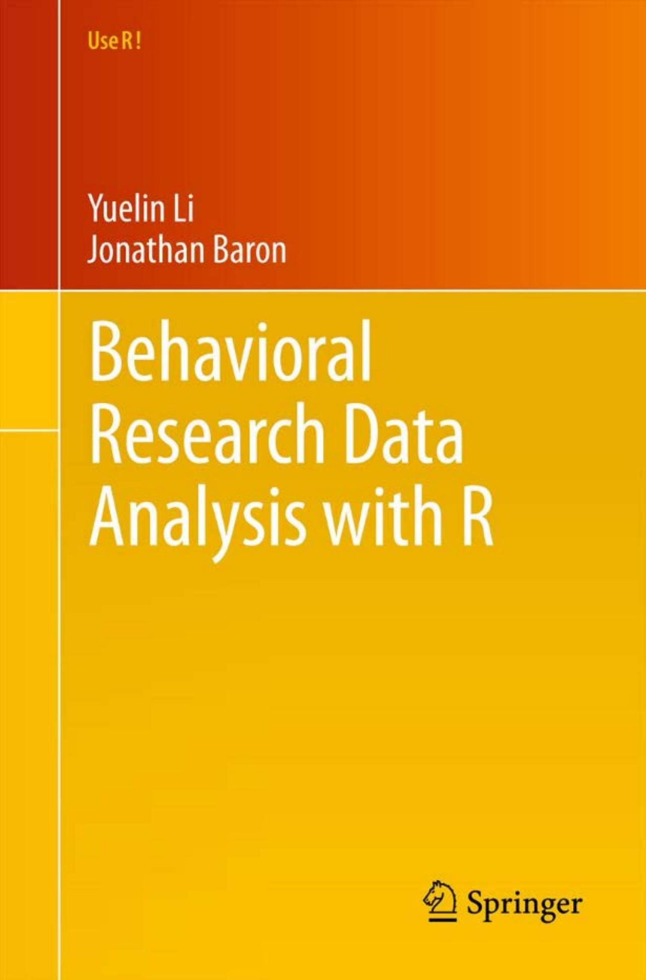 Behavioral Research Data Analysis with R (Use R!)