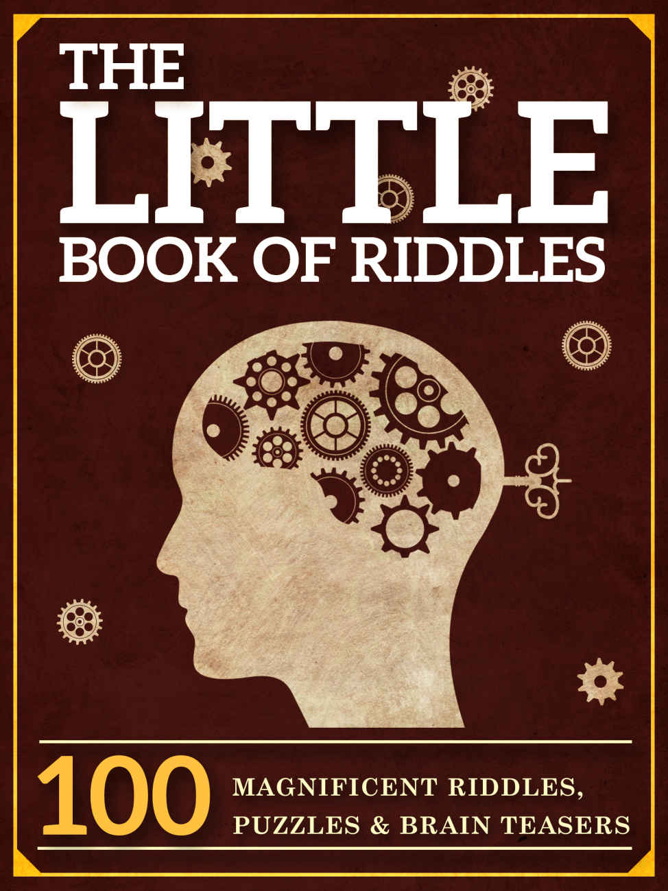 The Little Book of Riddles: 100 Magnificent Riddles, Puzzles and Brain Teasers for Kids (The Great Books Series 6)