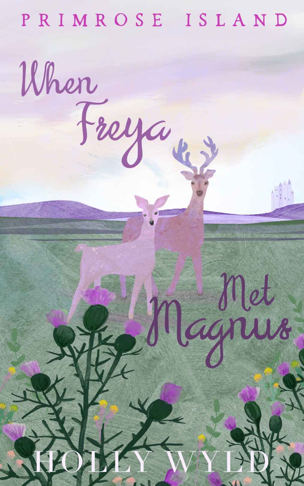 When Freya Met Magnus: An adorable Scottish Highlands short story romcom (Primrose Island Short Novellas) (Primrose Island Novellas)