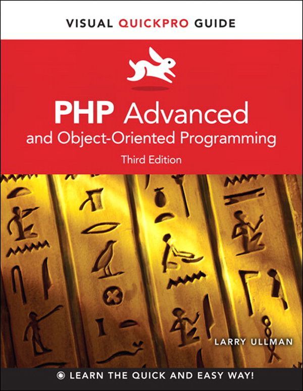 PHP Advanced and Object-Oriented Programming: Visual Quickpro Guide, Third Edition