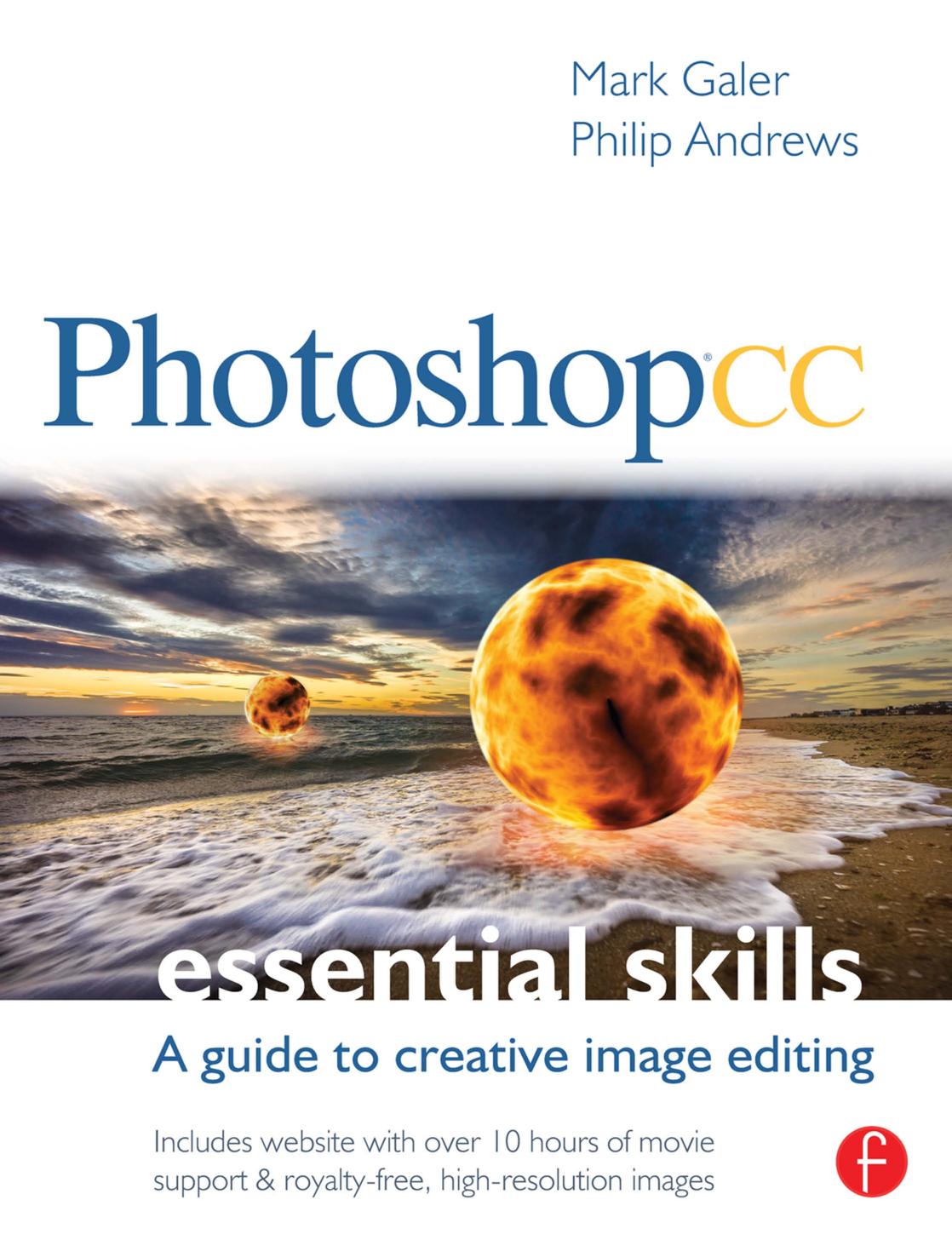 Photoshop CC: Essential Skills: A Guide to Creative Image Editing