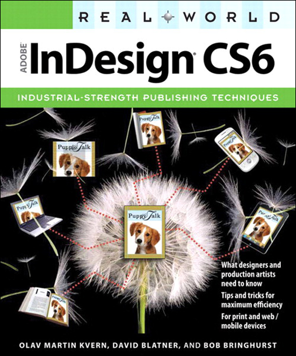 Real World Adobe InDesign CS6 (Dylan Evers' Library)