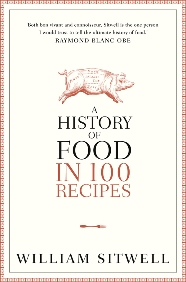 A History of Food in 100 Recipes