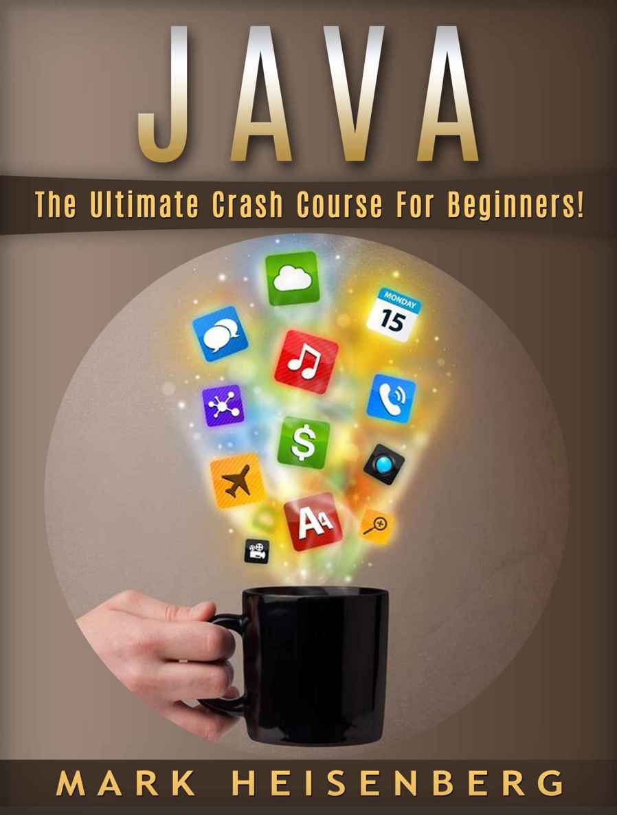 Java: The Ultimate Crash Course For Beginners!