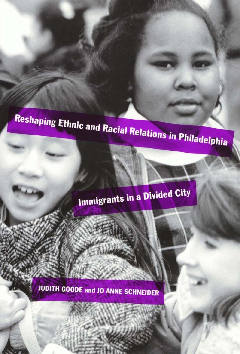 Reshaping Ethnic and Racial Relations in Philadelphia: Immigrants in a Divided City