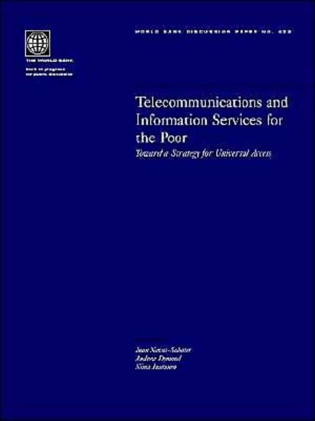 Telecommunications and Information Services for the Poor: Towards a Strategy for Universal Access