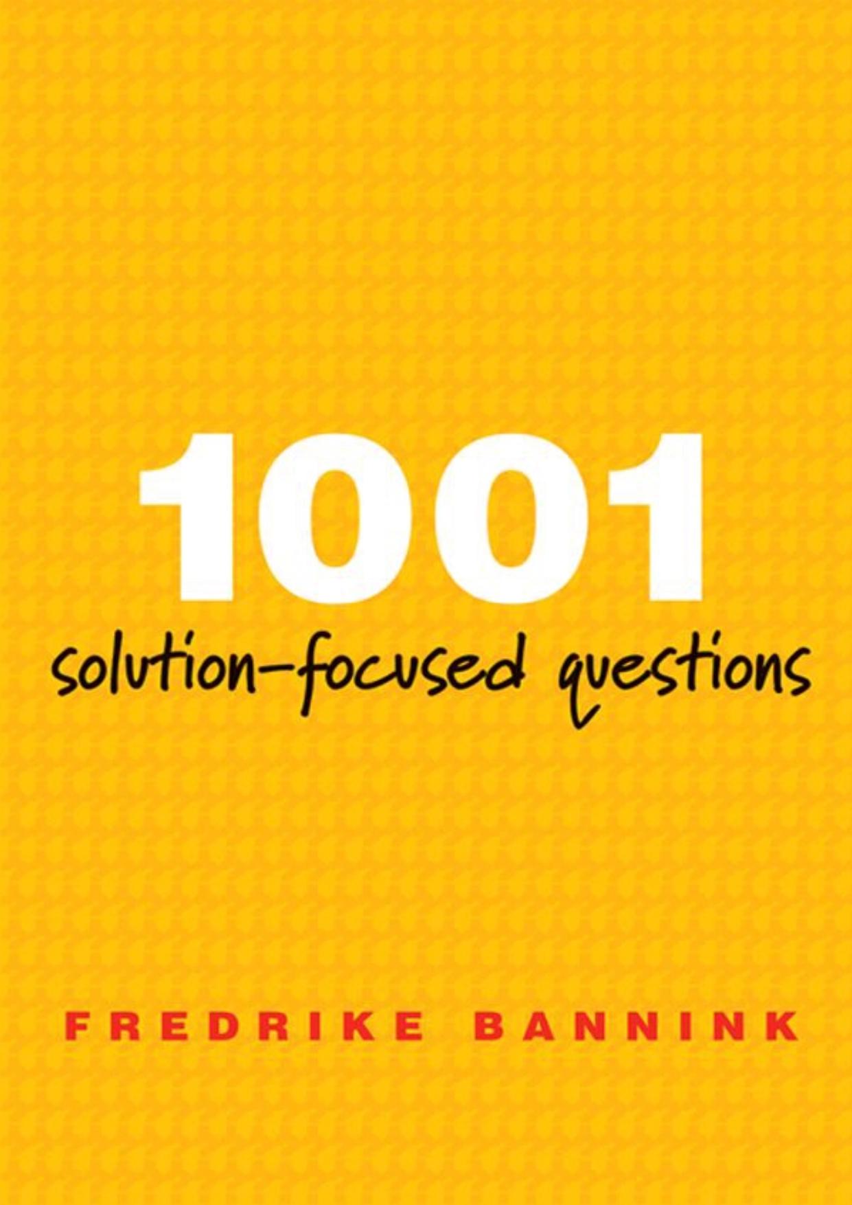 1001 Solution-Focused Questions: Handbook for Solution-Focused Interviewing (A Norton Professional Book)