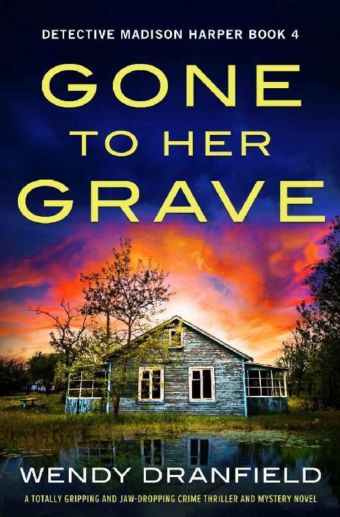 Gone to Her Grave: A totally gripping and jaw-dropping crime thriller and mystery novel (Detective Madison Harper Book 4)