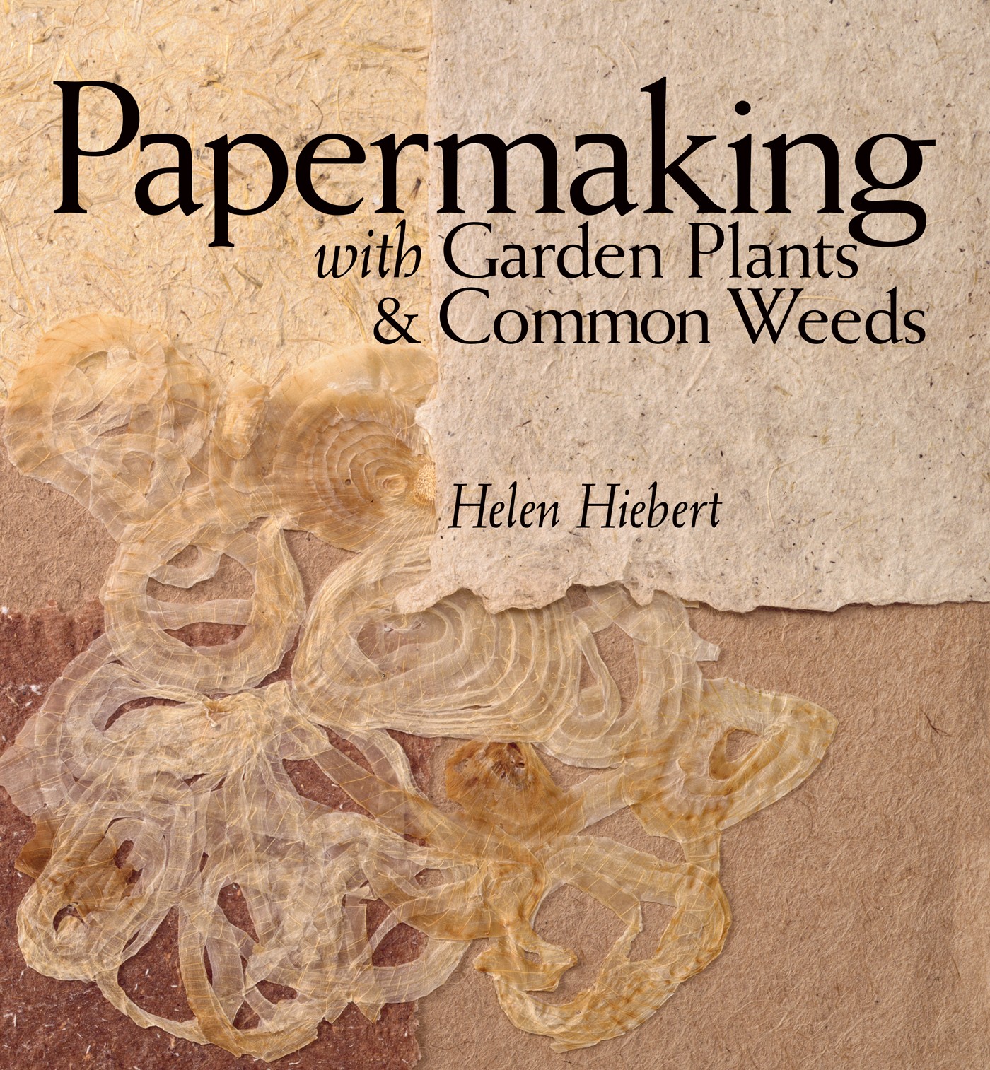 Papermaking with Garden Plants & Common Weeds