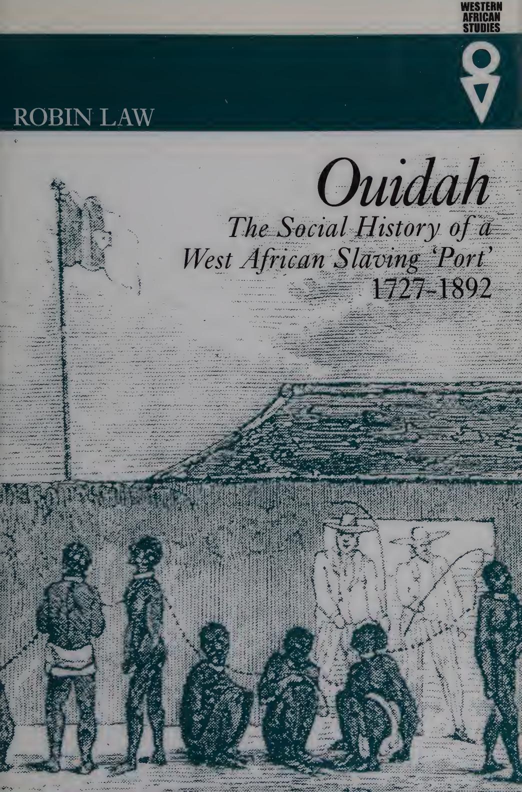 Ouidah : the social history of a West African slaving 'port', 1727-1892