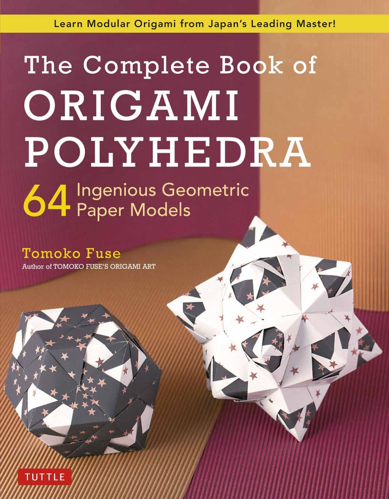 The Complete Book of Origami Polyhedra