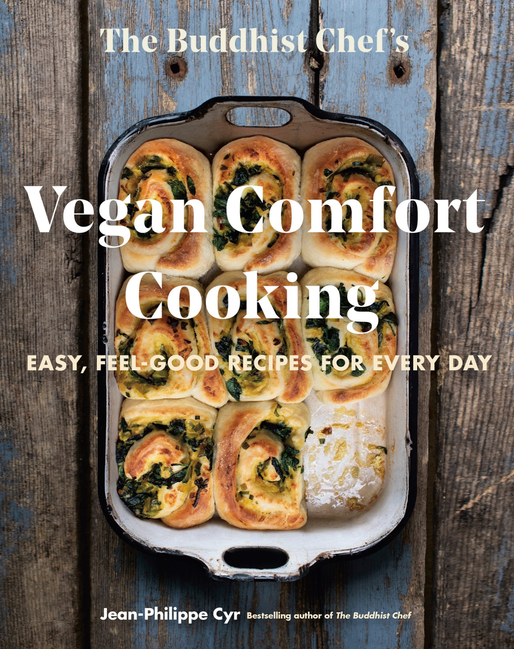 The Buddhist Chef's Vegan Comfort Cooking: Easy, Feel-Good Recipes for Every Day